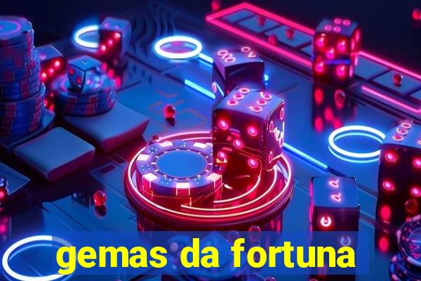 gemas da fortuna